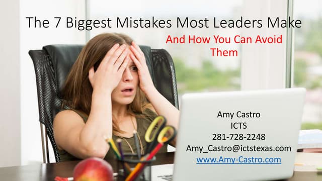 The seven biggest mistakes most leaders make :)