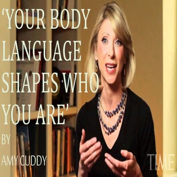 Amy cuddy your body language shapes who you-presentation are by shreyans daga