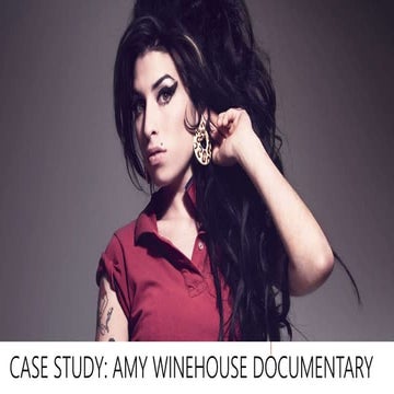 Amy winehouse - Documentary Case Study