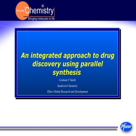 An Integrated Approach To Drug Discovery Using Parallel Synthesis