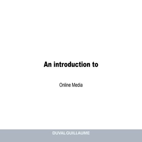 An introduction to Online Media