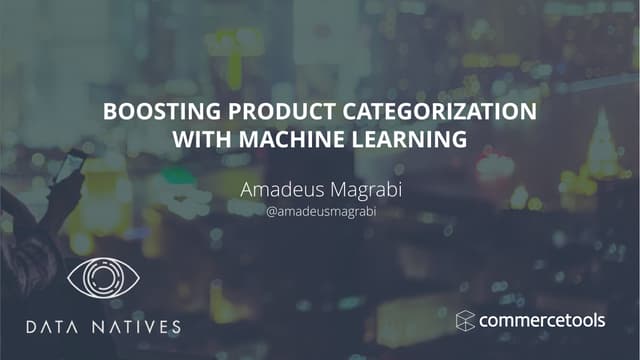 DN 2017 | Boosting Product Categorization with Machine Learning | Amadeus Mag...
