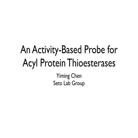 An activity based probe for acyl protein thioesterase 1
