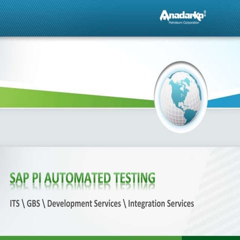 Anadarko Testing SAP PI/PO