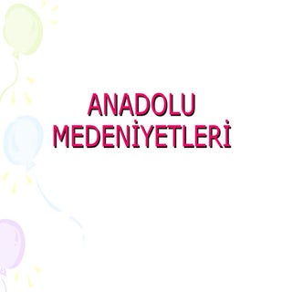 Anadolu Medeniyetleri 6.SıNıF