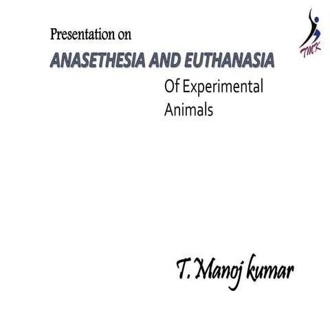 Anaesthesia and euthanasia
