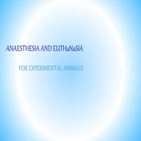 Anaesthesia and euthansia