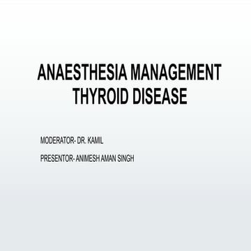 Anaesthesia Management Thyroid by Dr. Animesh | PPTX