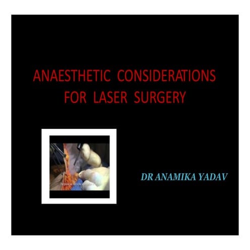 Anaesthetic  considerations for  laser  surgery