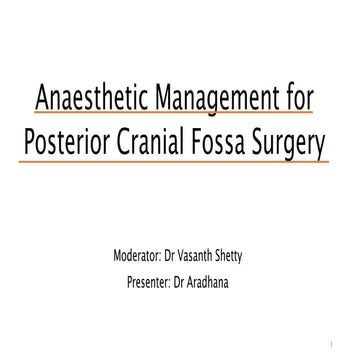 Anaesth for post cranial fossa sx  version 4.pptx