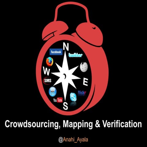Crowdsourcing, Mapping and Verification - PICNIC2012