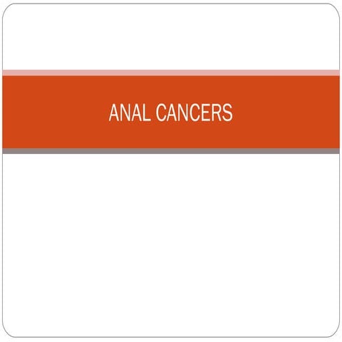 Anal cancer ppt