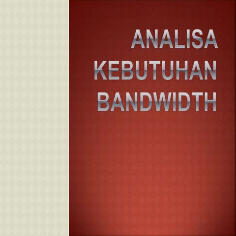 Analisa kebutuhan bandwidth