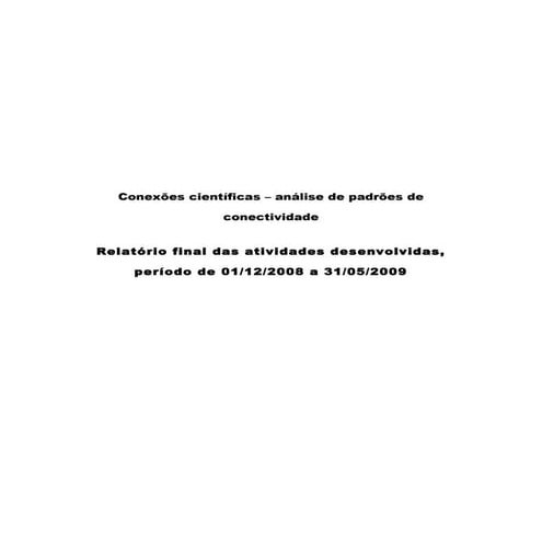 Observatório da Cultura Digital - Conexões Científicas 2009: Análise de padrões de conectividade 