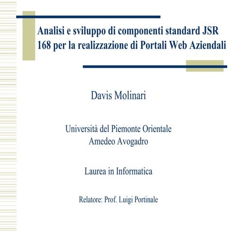 Analisi e sviluppo di componenti standard JSR 168 per la realizzazione di Por...