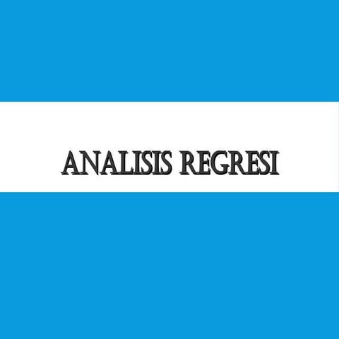 analisis-regresi cara mengalisis data dengan regresippt