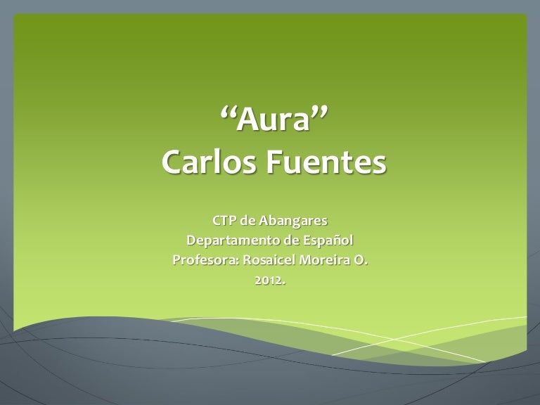 Analisis De Aura Carlos Fuentes