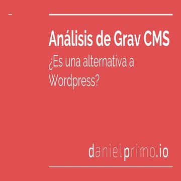Análisis de Grav Cms, ¿es mejor que Wordpress?