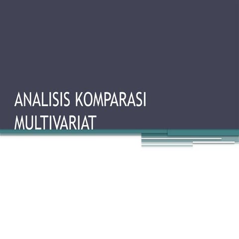 ANALISIS KOMPARASI MULTIVARIAT pembelajaran statistika.pptx