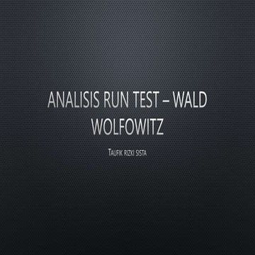 Presentasi Analisis run test – wald wolfowitz.pptx