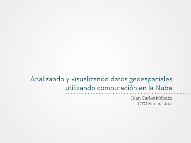 Analizando y visualizando información geoespacial utilizando cloud computing