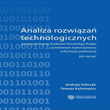 Analiza rozwiązań technologicznych pomocnych przy budowie Otwartego Rządu i p...