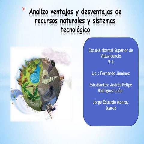 Analizo ventajas y desventajas de recursos naturales y