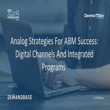 Analog Strategies For ABM Success: Digital Channels And Integrated Programs 