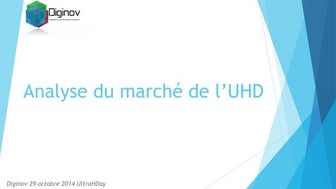 Screen4AllForum UltraHDay - Analyse du marché de l’UHD - Marc Bourhis Diginov