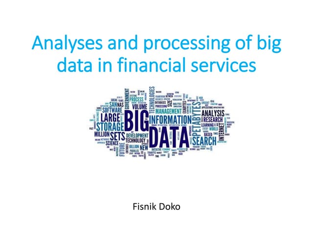 Analyses and processing of big data in financial services
