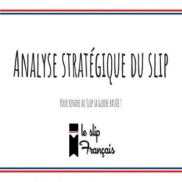 Analyse stratégique du slip Français