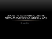 Analyse the ways spielberg uses the...