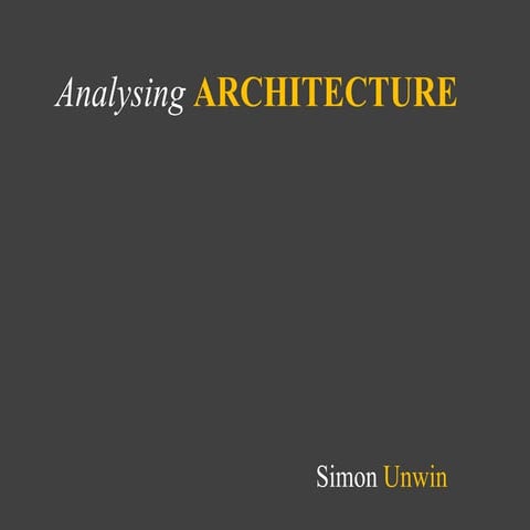 Analysing architecture - Simon Unwin