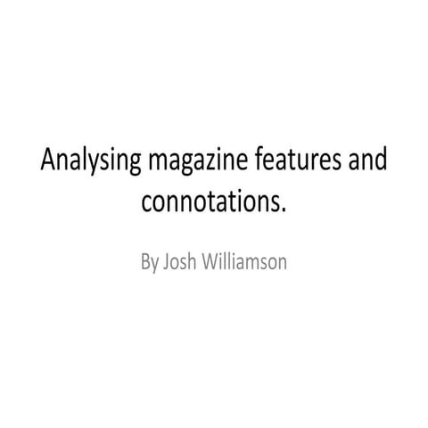 Analysing magazine features and connotations