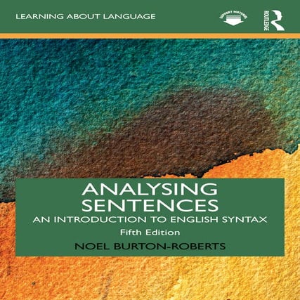 Analysing Sentences - An Introduction to English Syntax, 5th Edition ...