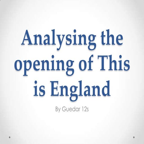 Analysing the opening of this is england