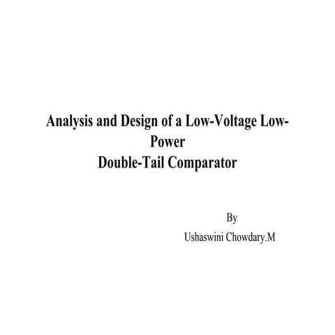 Analysis and design of a low voltage and low power double tail comparator
