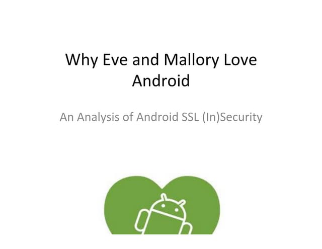 Reading Group Presentation: Why Eve and Mallory Love Android