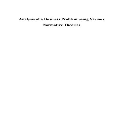 Analysis of a business problem using various normative theories