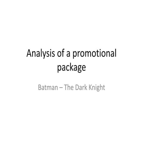 Analysis of a promotional package   the dark knight