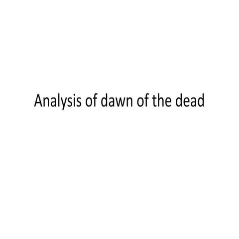 Analysis of dawn of the dead