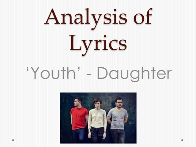Analysis of Lyrics - 'Youth' by Daughter 