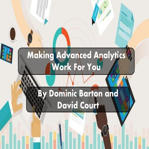Analysis of making advanced analytics work for you by jyotsana manglani