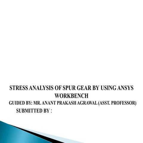 STRESS ANALYSIS OF SPUR GEAR BY USING ANSYS WORKBENCH
