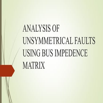 Analysis of unsymmetrical faults using bus impedence matrix