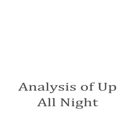 Analysis of up all night
