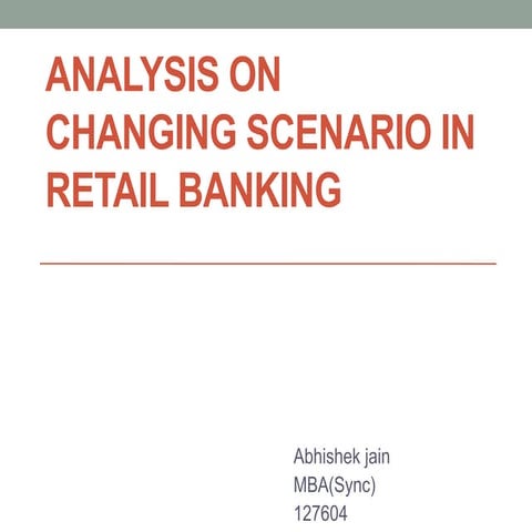 Analysis on changing scenario in retail banking