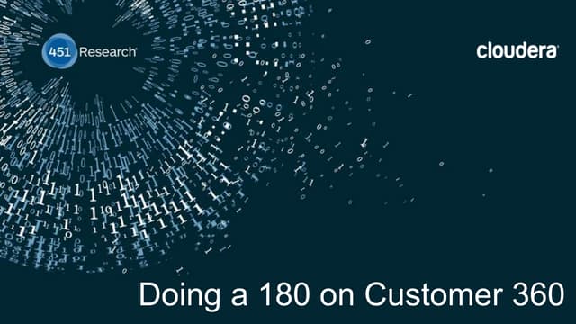 Analyst Webinar: Doing a 180 on Customer 360