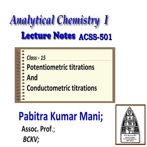 Analytical class   potetiometry conductomtry, P K MANI