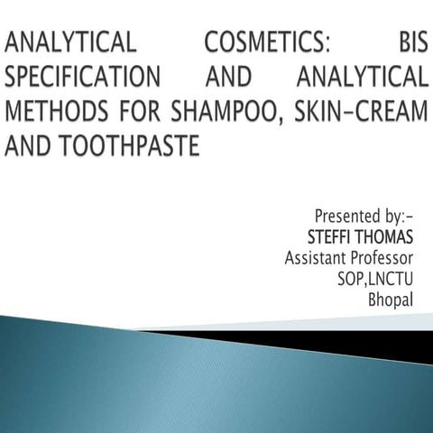 Analytical cosmetics:BIS specification and analytical methods for shampoo, skin-cream and toothpaste